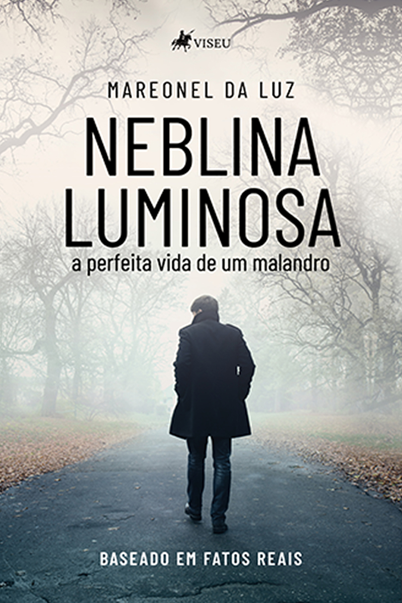 Neblina Luminosa: A Perfeita Vida de um Malandro