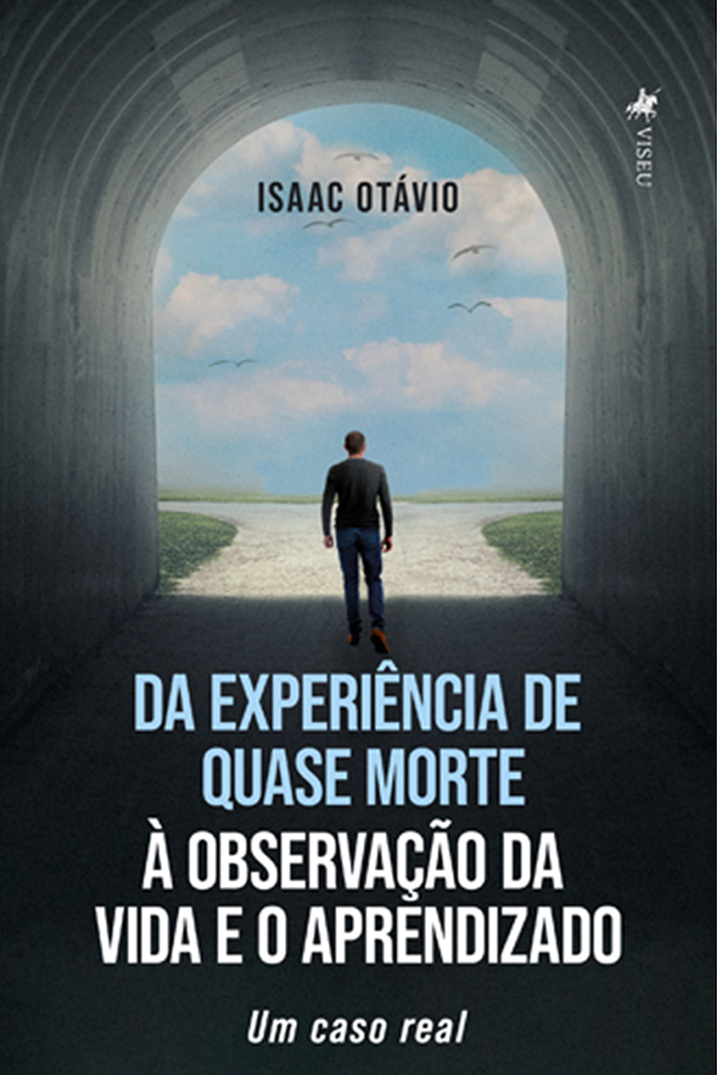 Da Experiência de Quase Morte à Observação da Vida e o Aprendizado: Um Caso Real