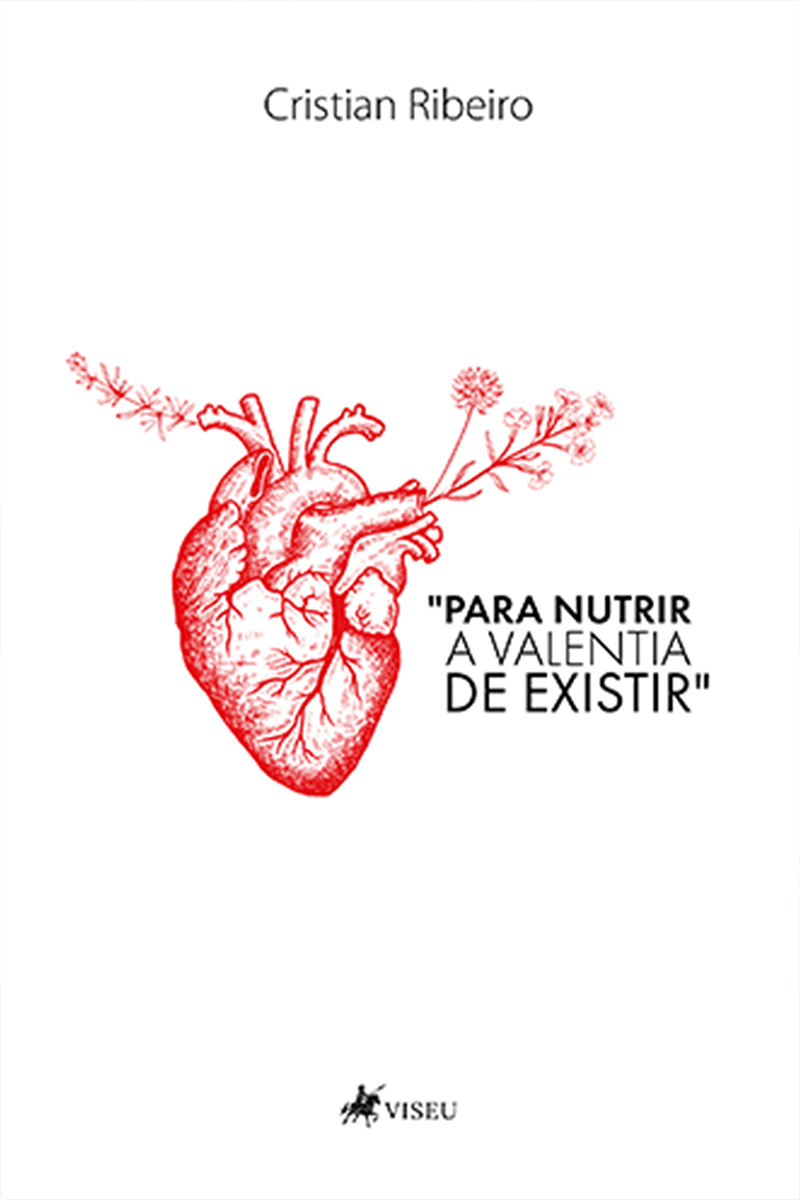 "Para Nutrir a Valentia de Existir"