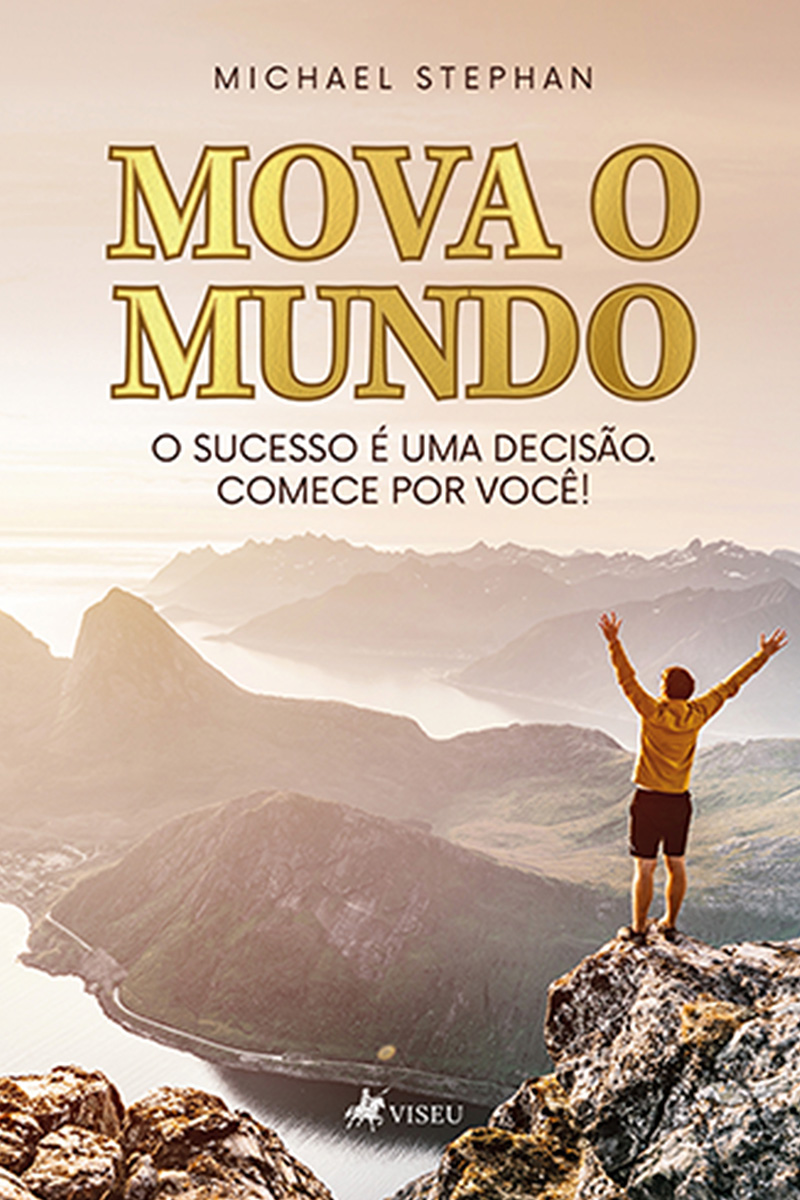 Mova o Mundo: O sucesso é uma Decisão. Comece por você!