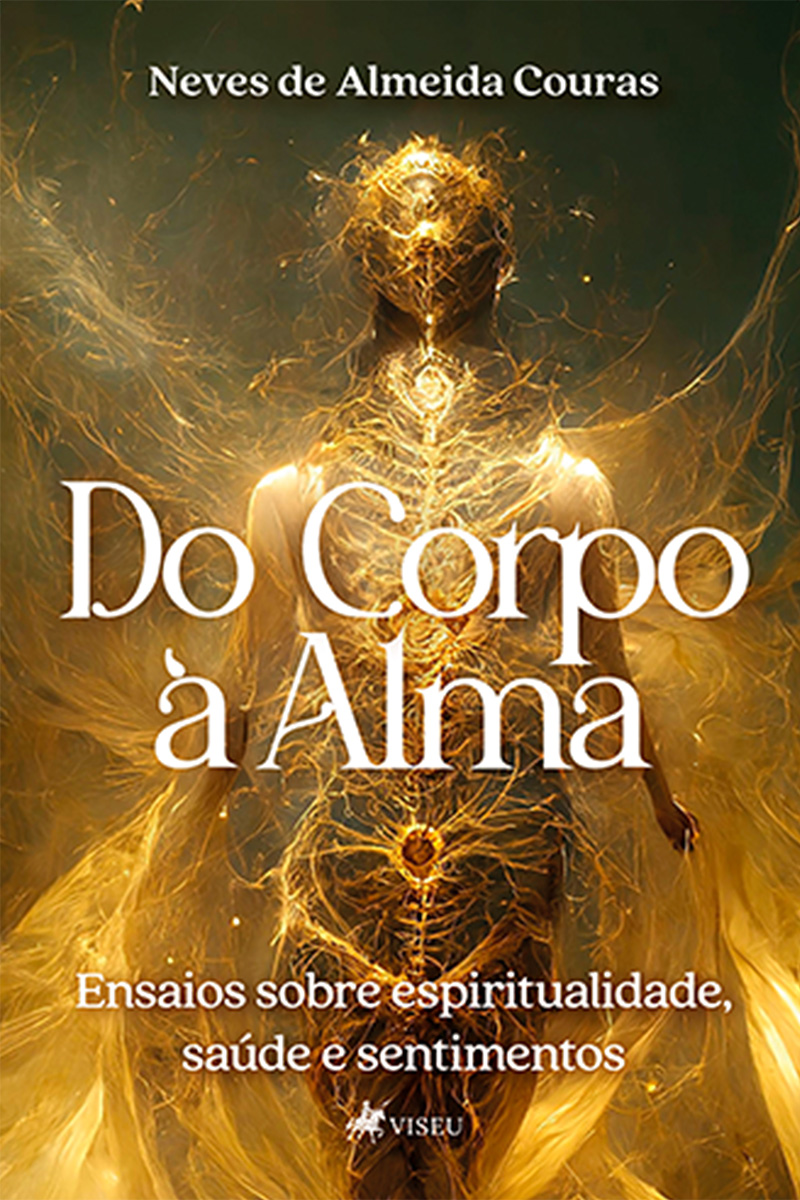 Do Corpo à Alma: Ensaios sobre Espiritualidade, Saúde e Sentimentos