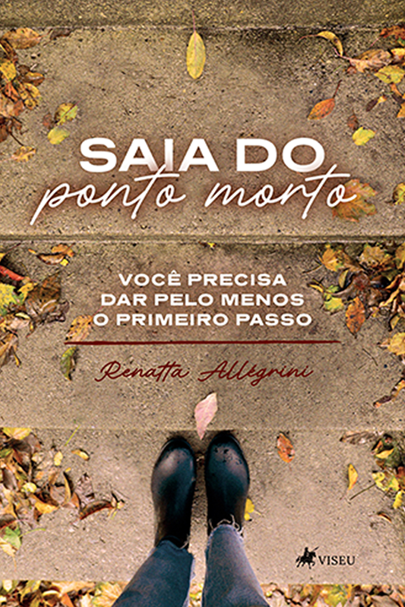 Saia do Ponto Morto: Você Precisa Dar Pelo Menos o Primeiro Passo