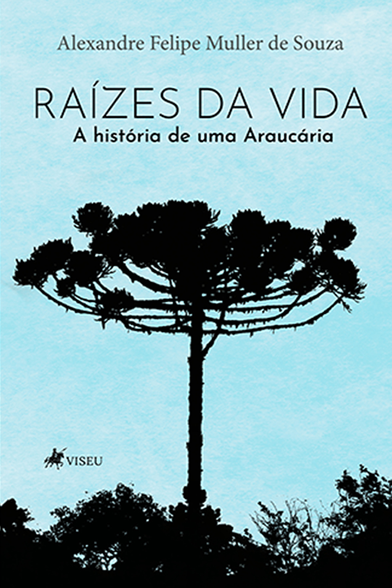 Raízes da Vida: A História de uma Araucária