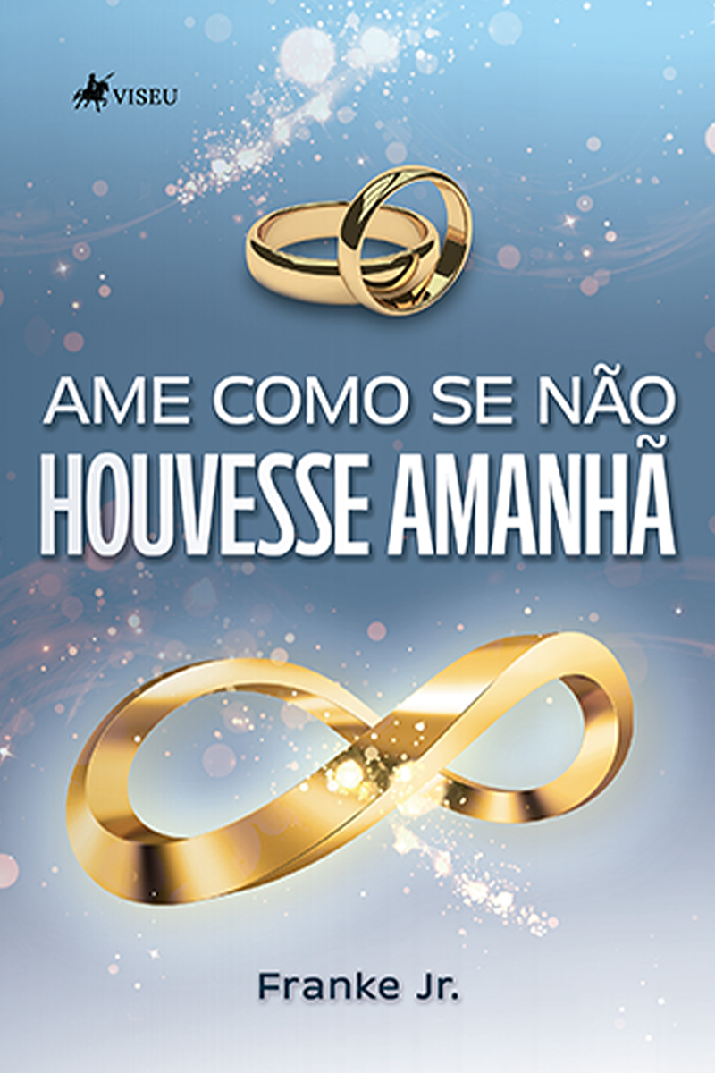 Ame como se Não Houvesse Amanhã