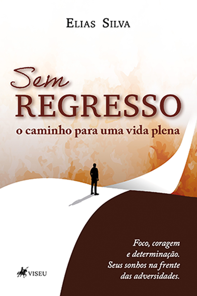 Sem Regresso: O Caminho para uma Vida Plena