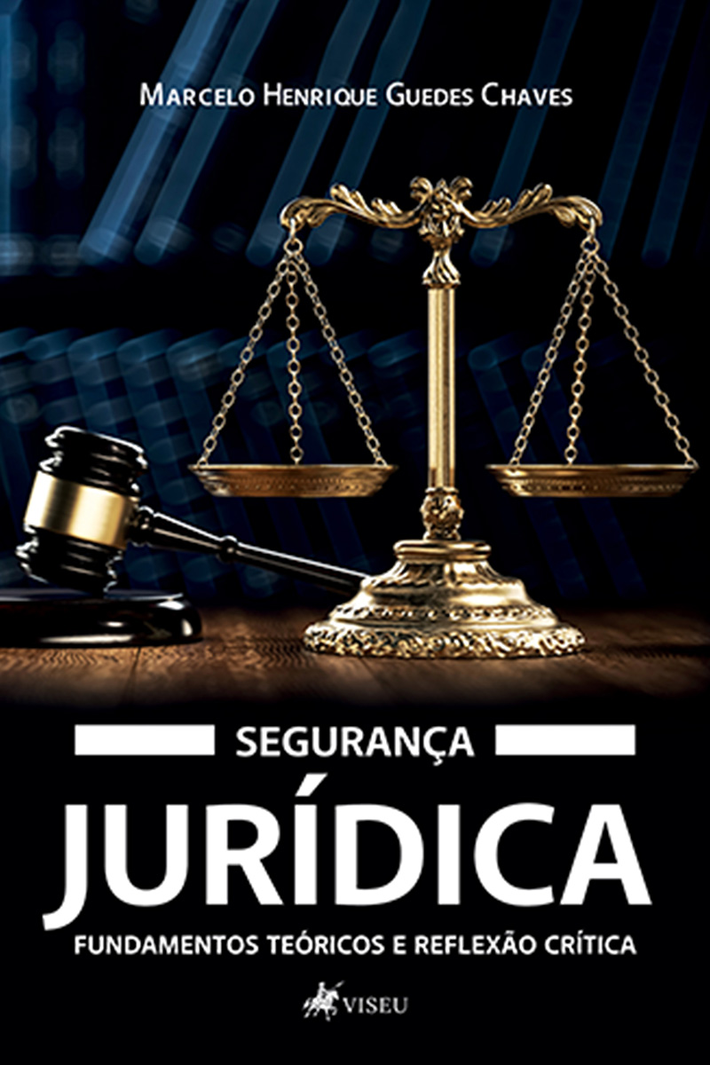 Segurança Jurídica: Fundamentos Teóricos e Reflexão Crítica