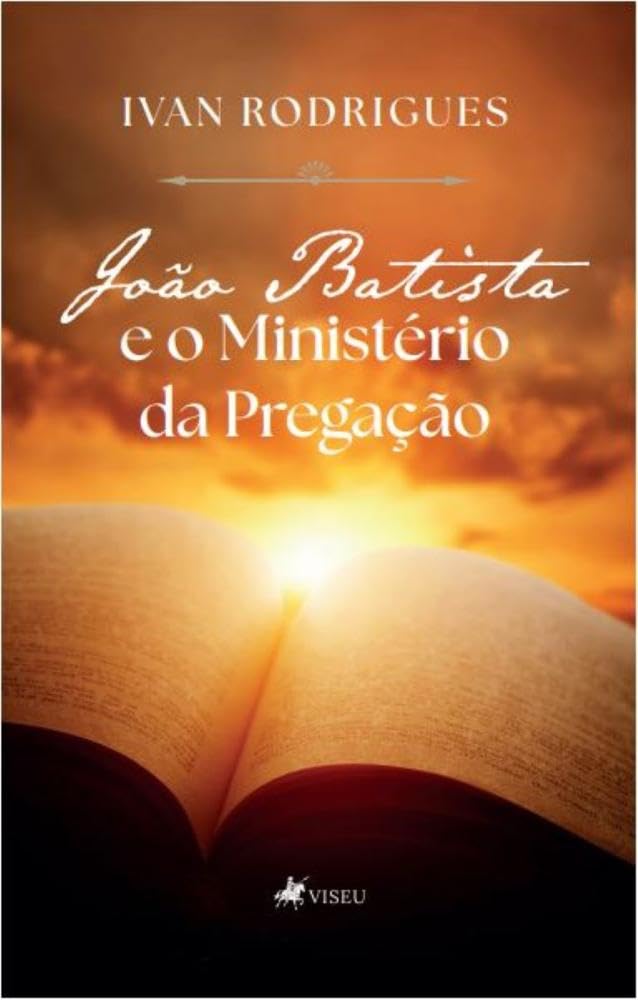João Batista e o Ministério da Pregação