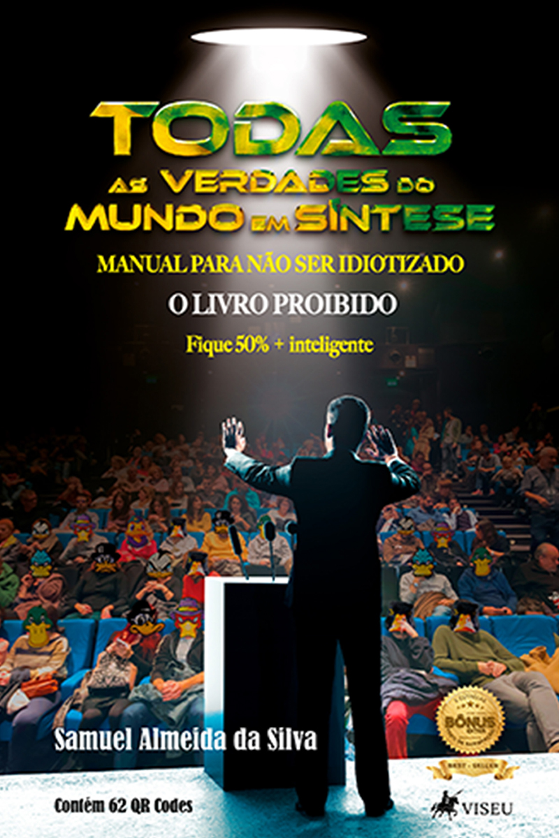 Todas as verdades do mundo em síntese, manual para não ser idiotizado: O Livro Proibido