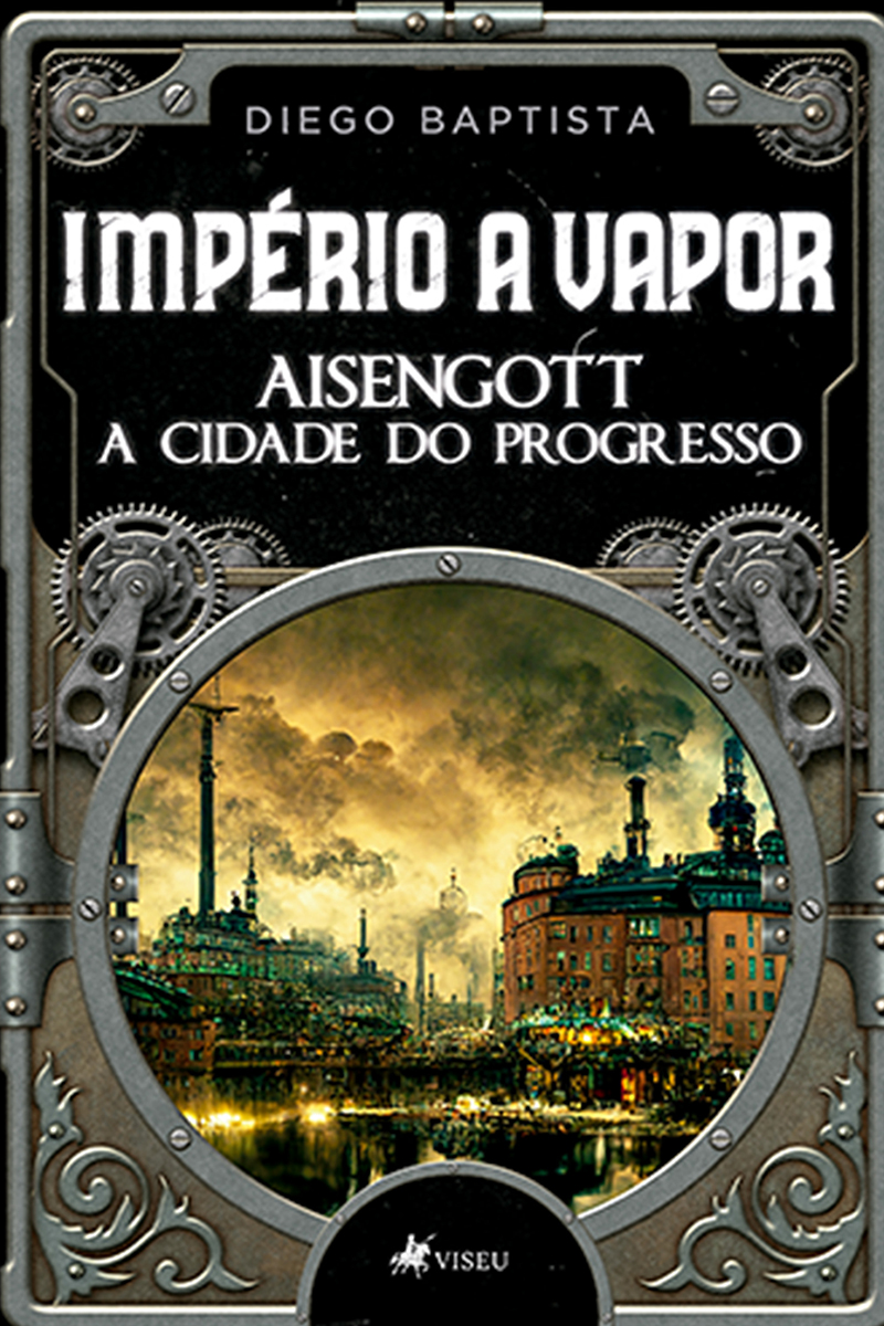 Império a Vapor: Aisengott A Cidade do Progresso