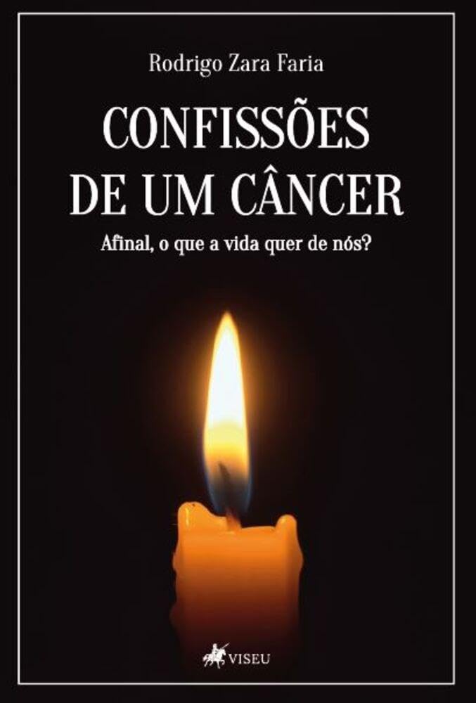 Confissões de um Câncer: Afinal, o que a vida quer de nós?