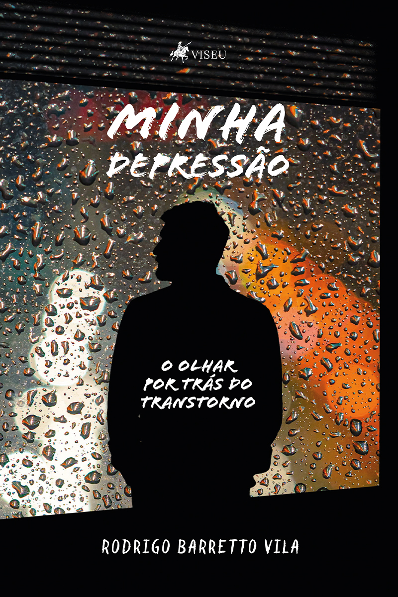 Minha Depressão: O olhar por trás do Transtorno