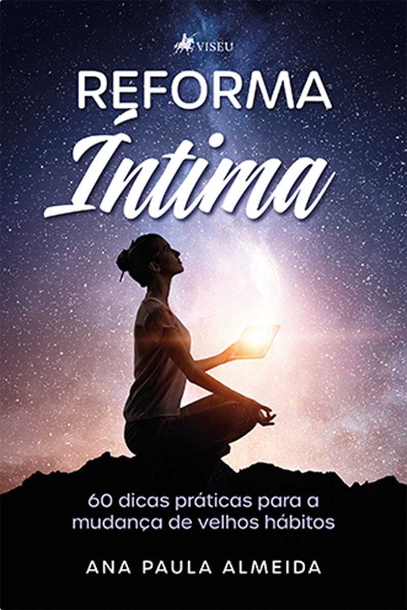 Reforma Íntima: 60 dicas práticas para a mudança de velhos hábitos