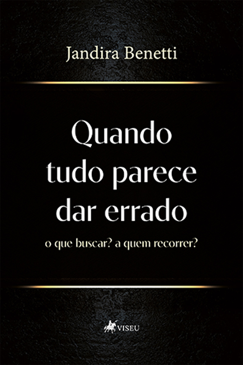 Quando tudo parece dar errado: O que buscar? A quem recorrer?