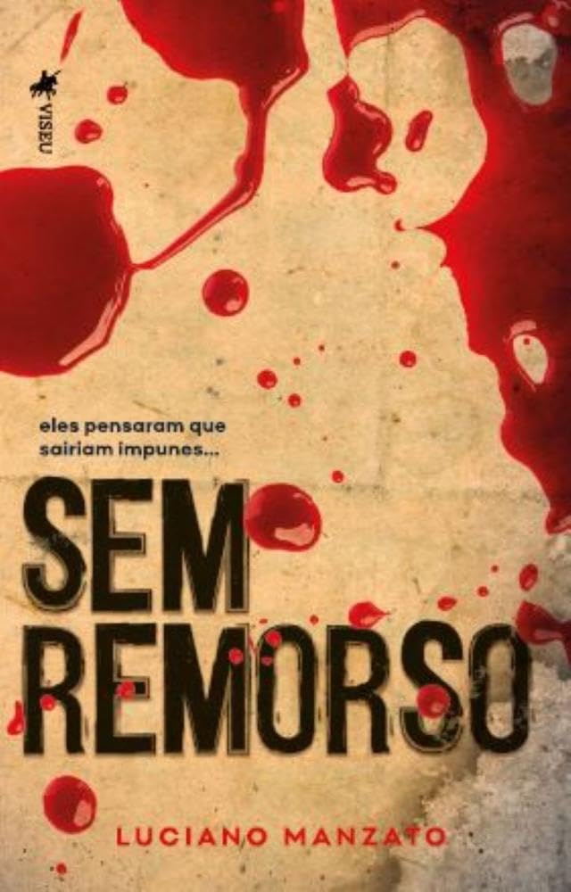 Sem Remorso: Eles pensaram que sairiam impunes...