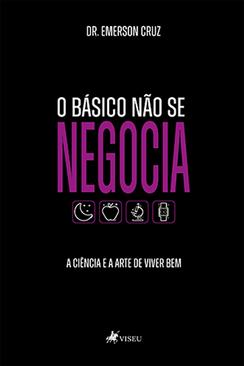 O Básico não se negocia: A ciência e a arte de viver bem