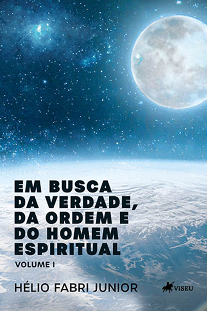 Em busca da verdade, da ordem e do Homem espiritual: Volume 1
