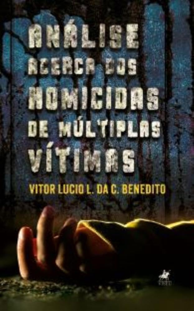 Análise acerca dos homicidas de múltiplas vítimas