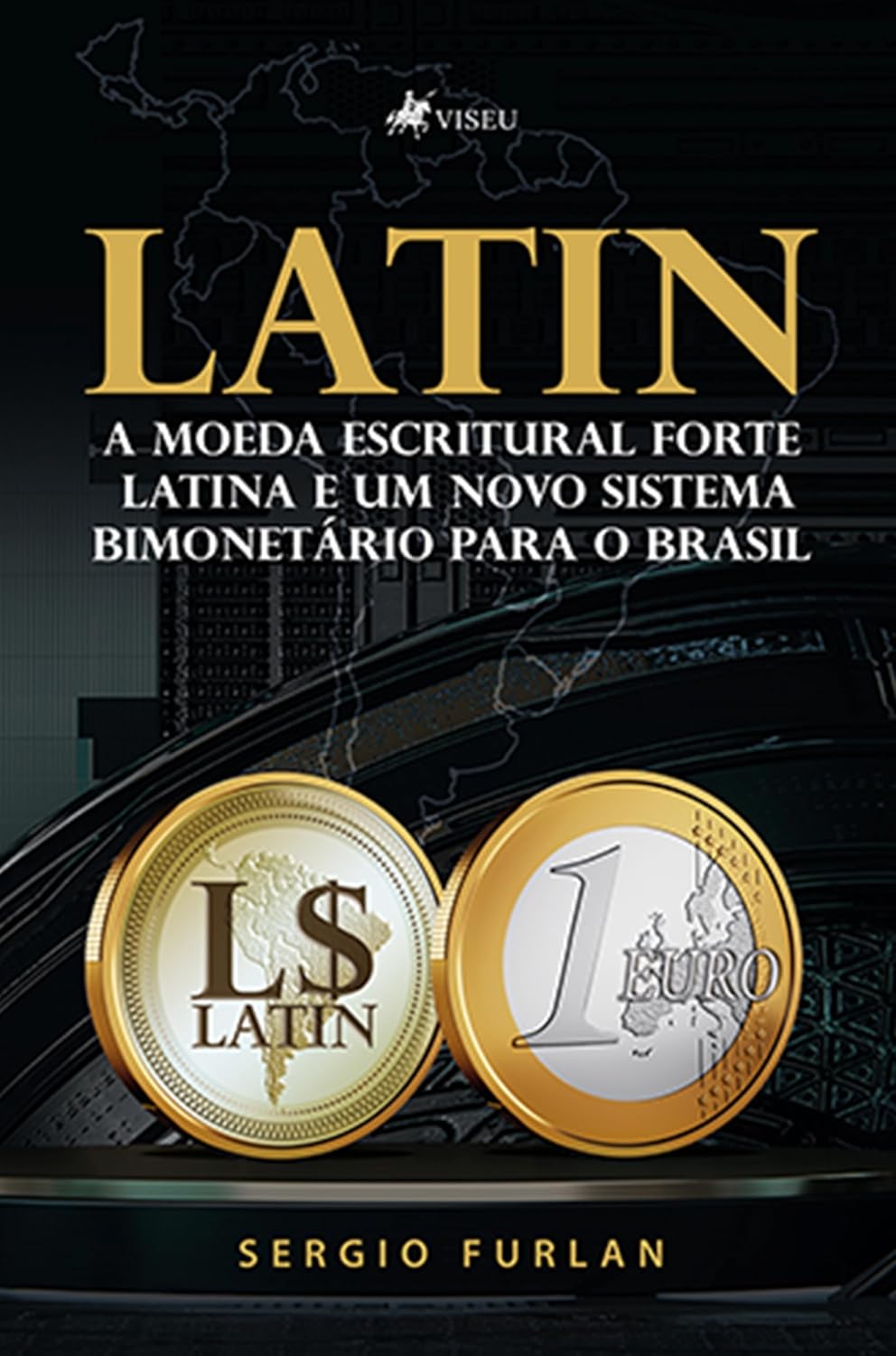 Latin: Moeda escritural forte latina e um novo sistema bimonetário para o Brasil