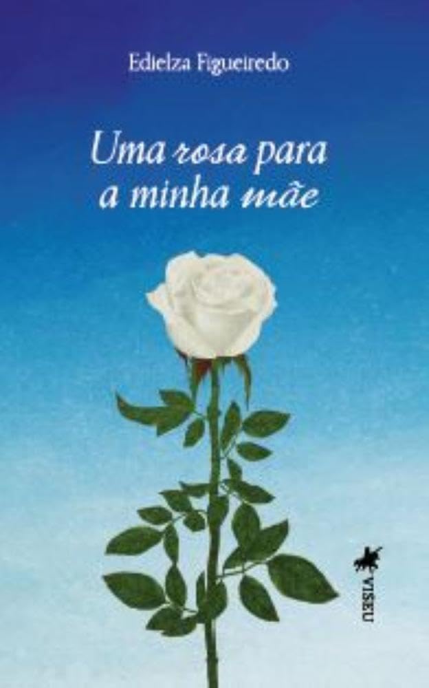 Uma rosa para a minha Mãe