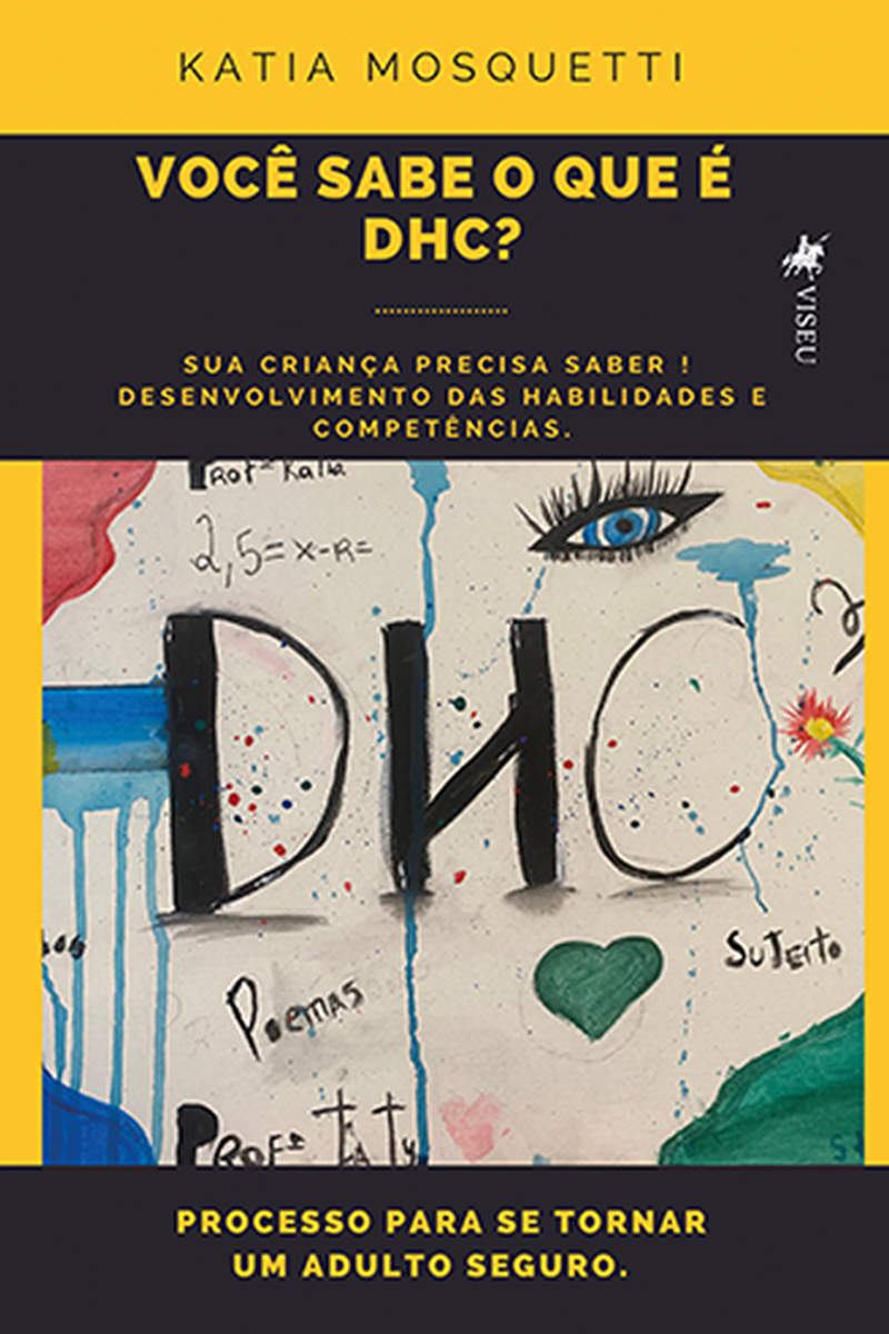 Você sabe o que é DHC?: Desenvolvimento das habilidades e competências: Processo de uma criança para se tornar um adulto seguro