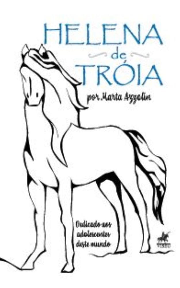 Helena de Tróia: Dedicado aos adolescentes deste mundo