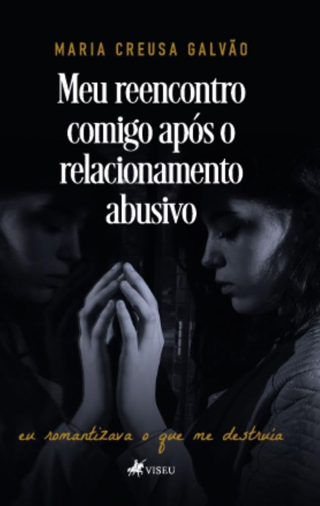 Meu reencontro comigo após o relacionamento Abusivo: Eu romantizava o que me destruía
