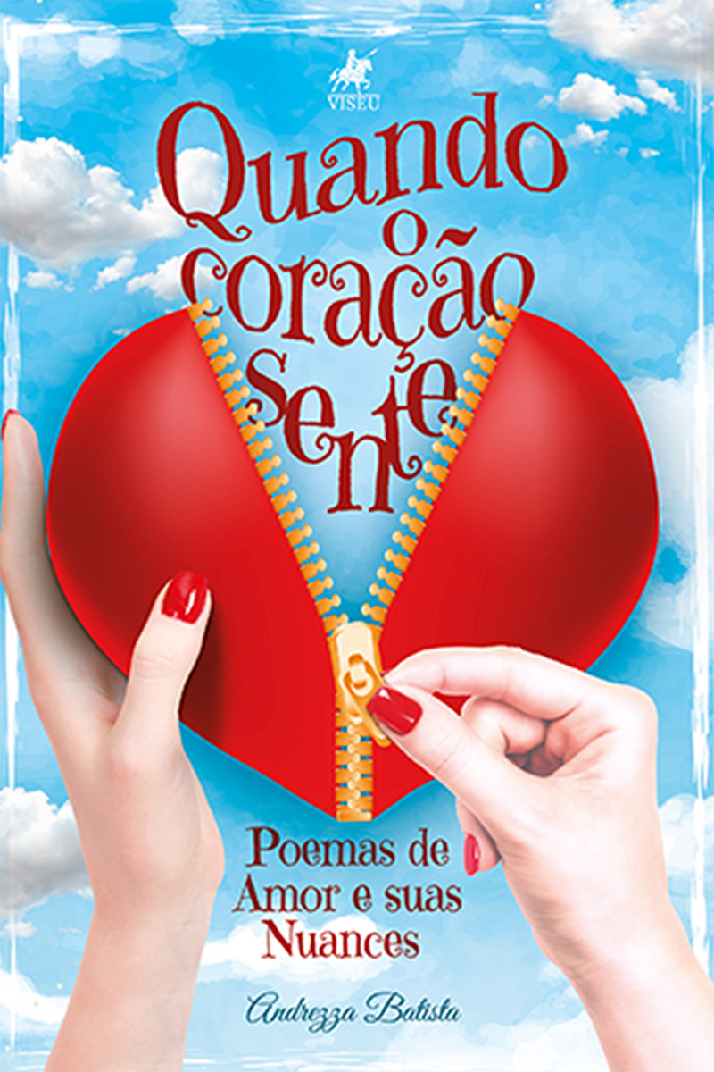 Quando o coração sente: Poemas de Amor e suas Nuances