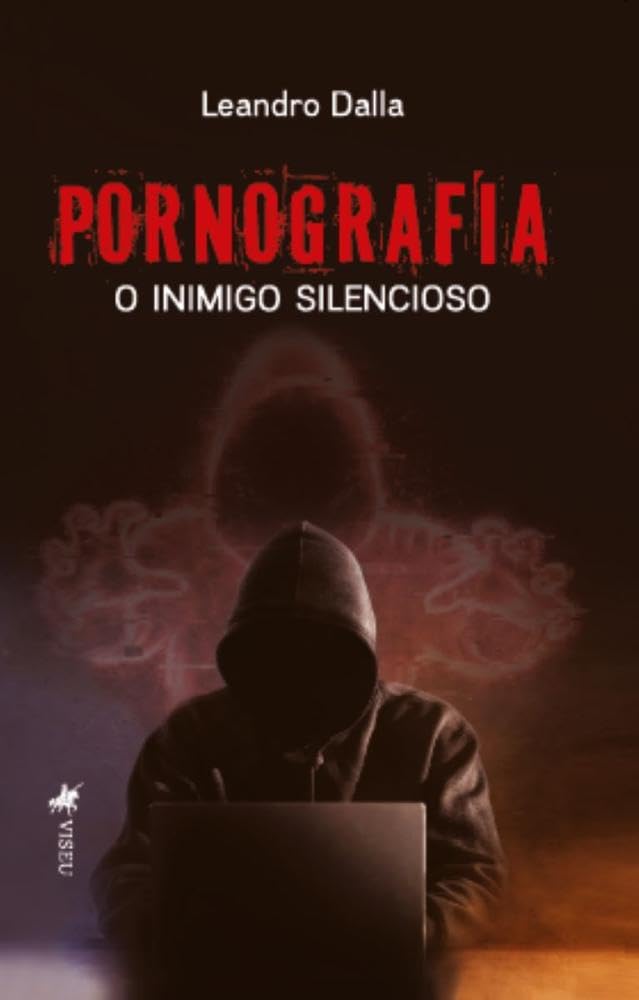 Pornografia: O inimigo silencioso