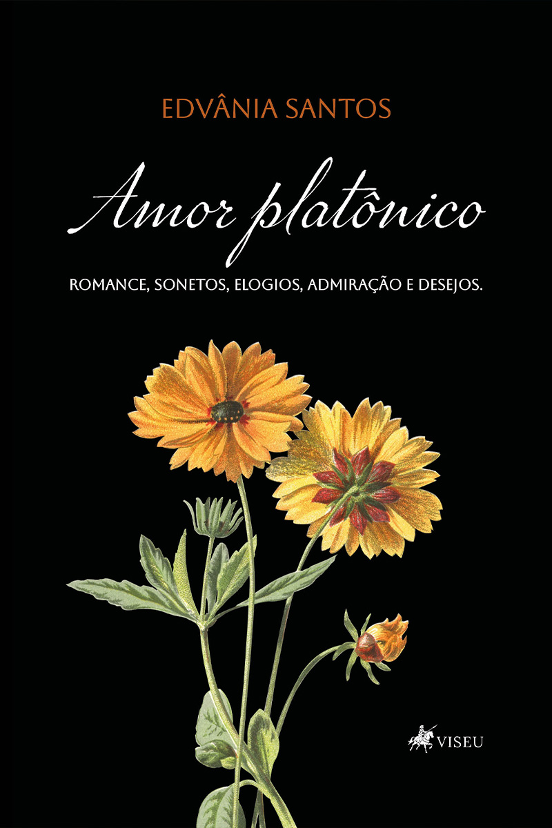 Amor Platônico: Romance, sonetos, Elogios, Admiração e Desejos