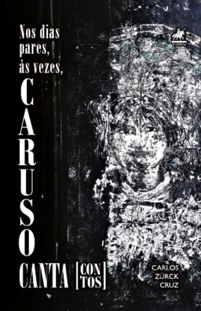 Nos dias pares, às vezes, Caruso canta: Contos