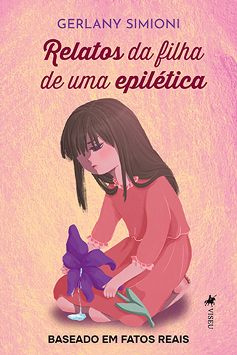 Relatos da filha de uma epilética: Baseado em fatos reais