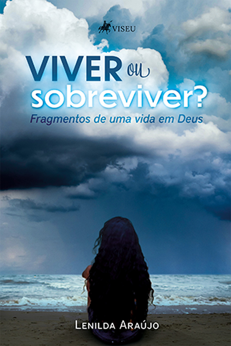 Viver ou Sobreviver?: Fragmentos de uma vida em Deus