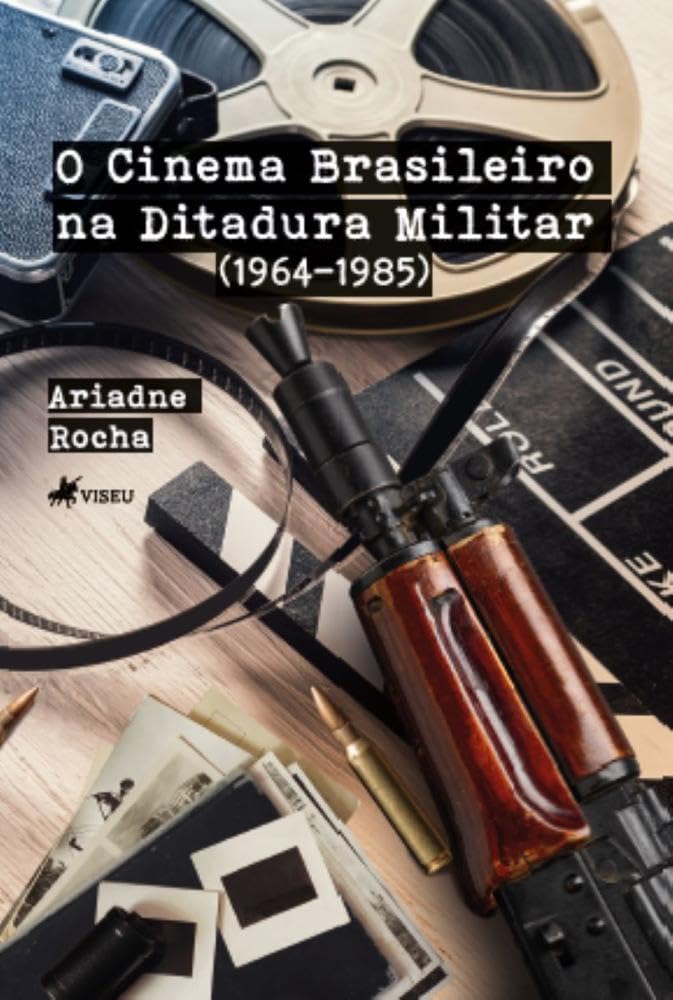 O Cinema Brasileiro na Ditadura Militar: (1964-1985)