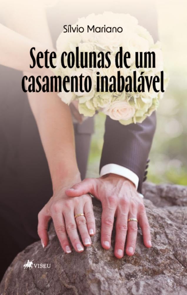 Sete Colunas de um Casamento Inabalável