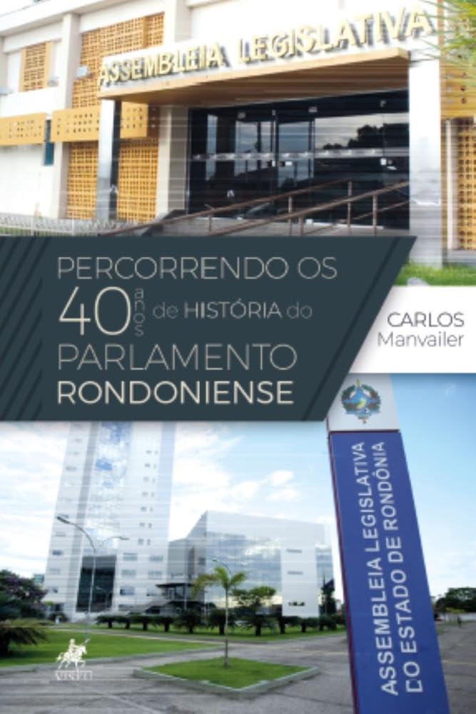 Percorrendo os 40 anos de história do Parlamento Rondoniense