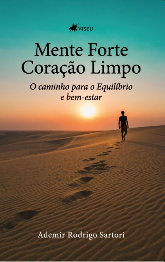 Mente forte Coração limpo: O Caminho para o Equilíbrio e bem-estar