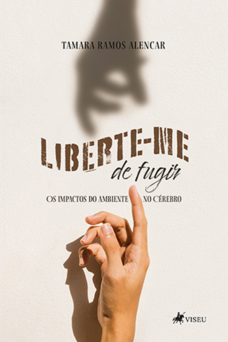 Liberte-me de Fugir: Os impactos do ambiente no cérebro