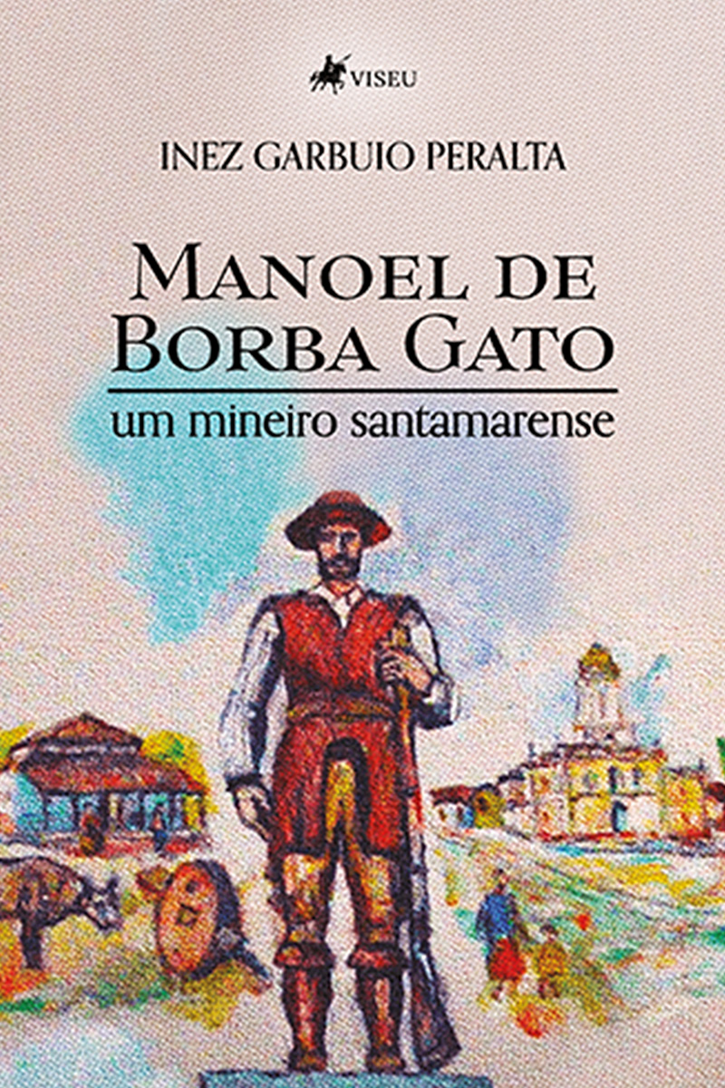 Manoel de Borba Gato: Um Mineiro Santamarense