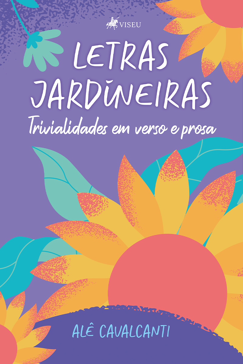 Letras Jardineiras: Trivialidades em verso e prosa