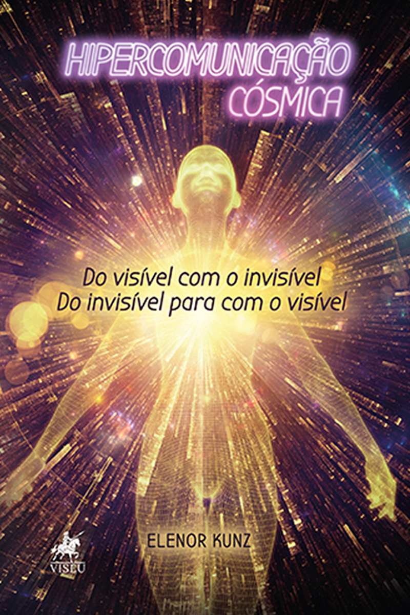 Hipercomunicação cósmica: Do visível com o invisível. Do invisível para com o visível