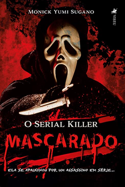 O Serial Killer Mascarado: Ela se apaixonou por um assassino em série...