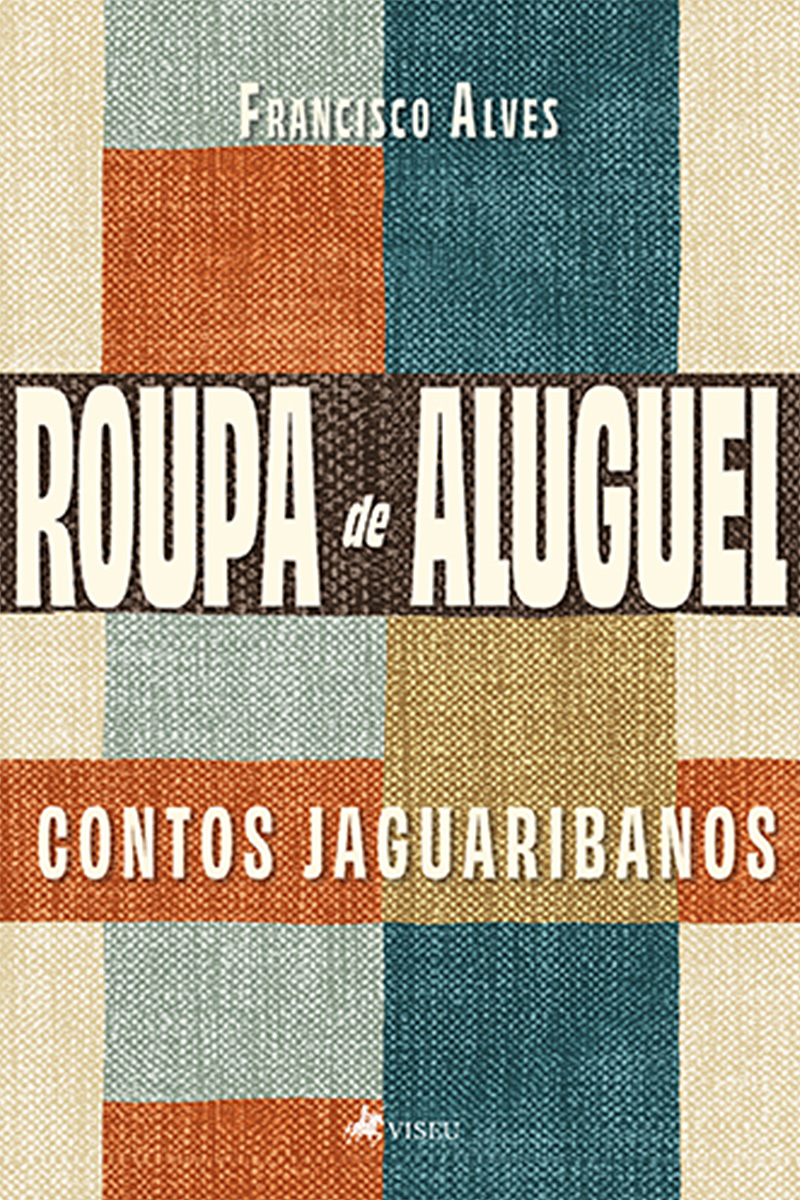 Roupa de aluguel: Contos Jaguaribanos