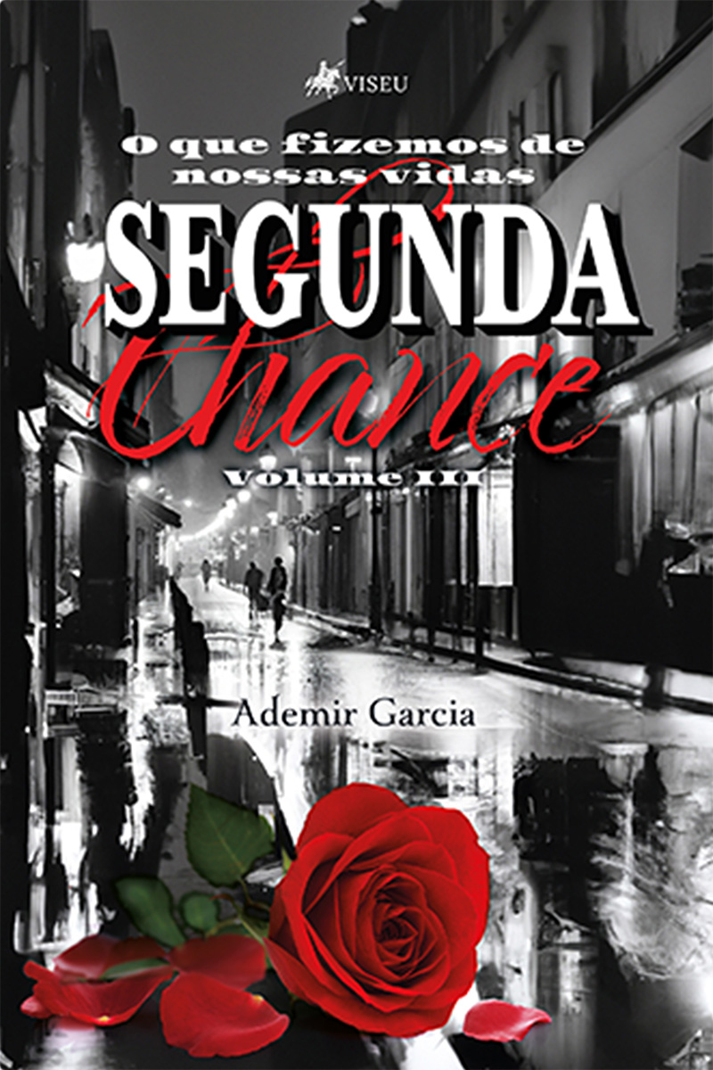 Segunda Chance: O que fizemos de Nossas Vidas (Volume III)