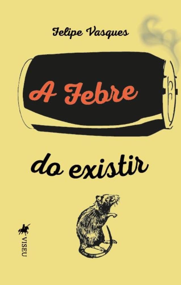 A Febre do Existir