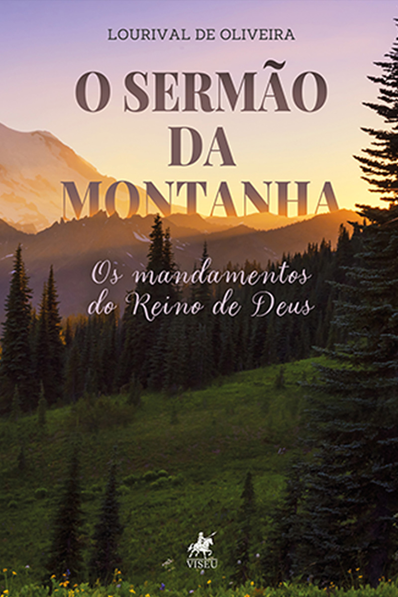 O Sermão da Montanha: Os Mandamentos do Reino de Deus