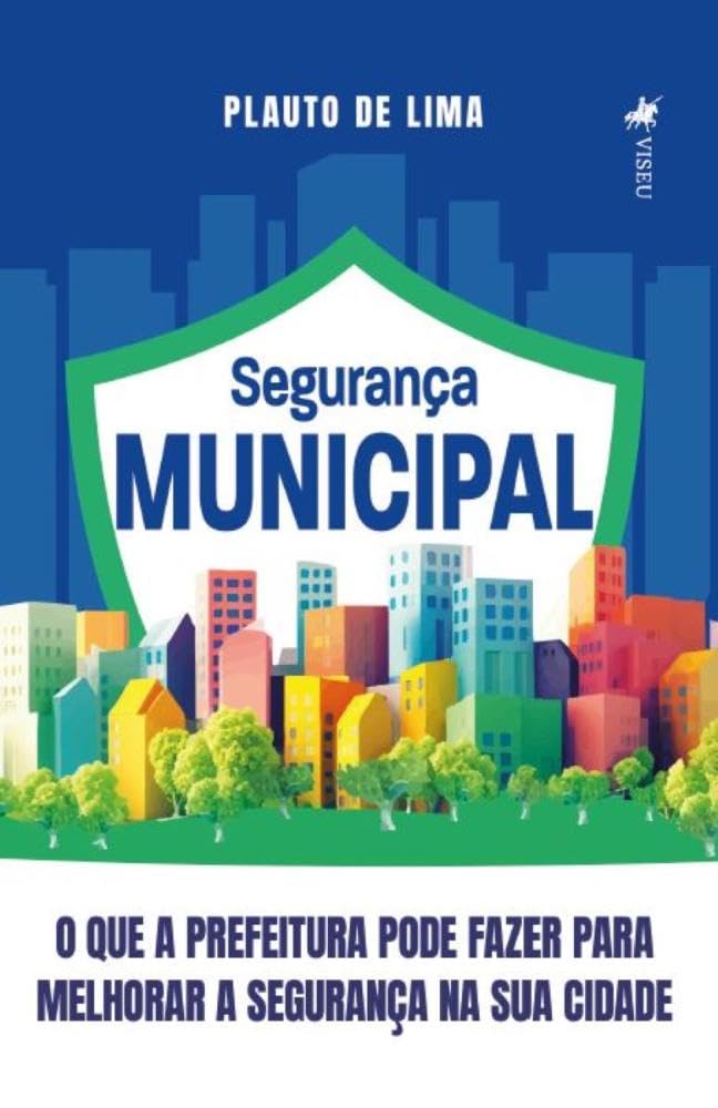 Segurança municipal: O que a prefeitura pode fazer para melhorar a segurança na sua cidade