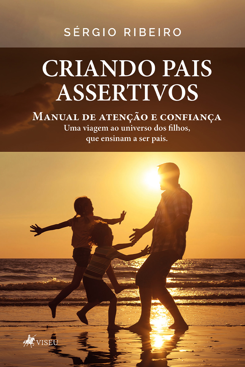 Criando Pais Assertivos: Manual de Atenção e Confiança