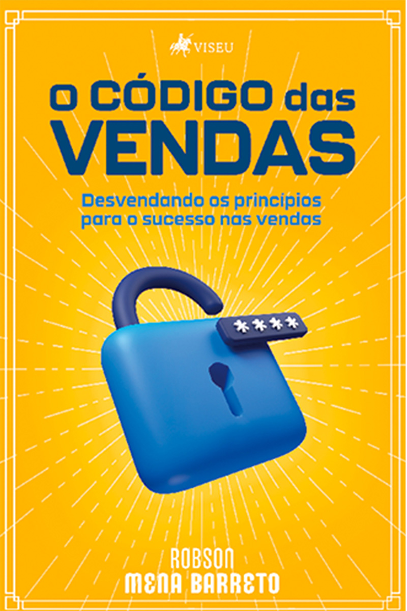 O Código das Vendas: Desvendando os princípios para o sucesso nas vendas
