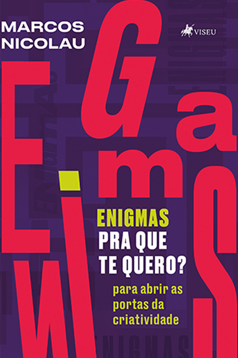 Enigmas pra que te quero?: Para abrir as portas da criatividade
