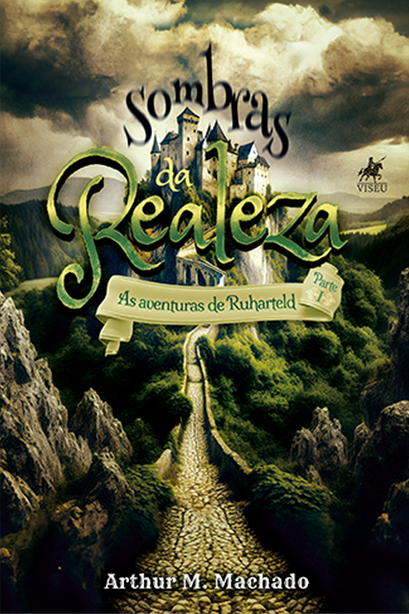 Sombras da Realeza: As aventuras de Ruharteld: Parte 1